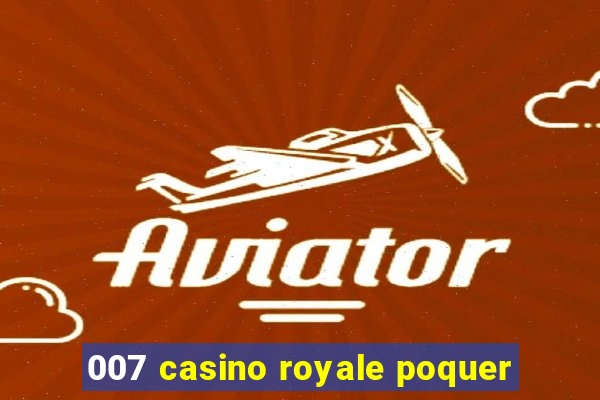 007 casino royale poquer