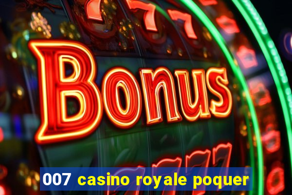 007 casino royale poquer