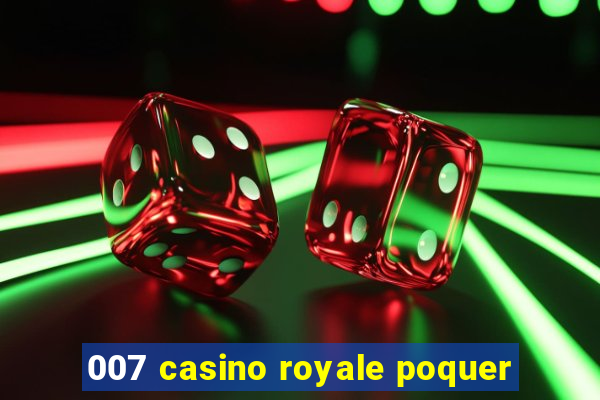 007 casino royale poquer