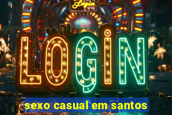 sexo casual em santos