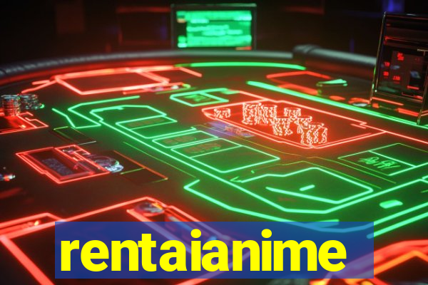 rentaianime