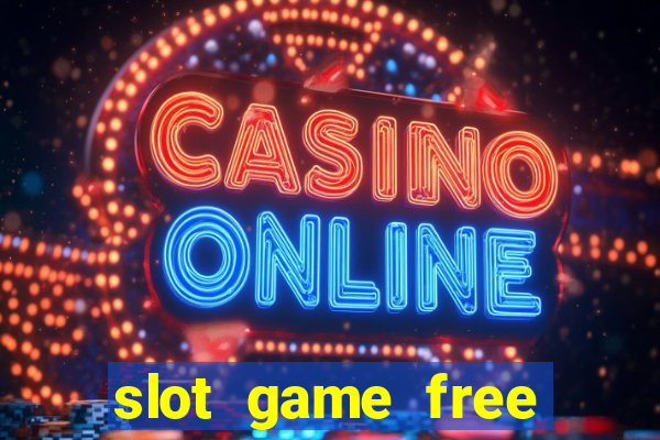 slot game free credit no deposit