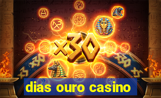 dias ouro casino