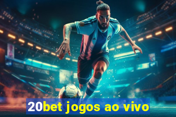 20bet jogos ao vivo