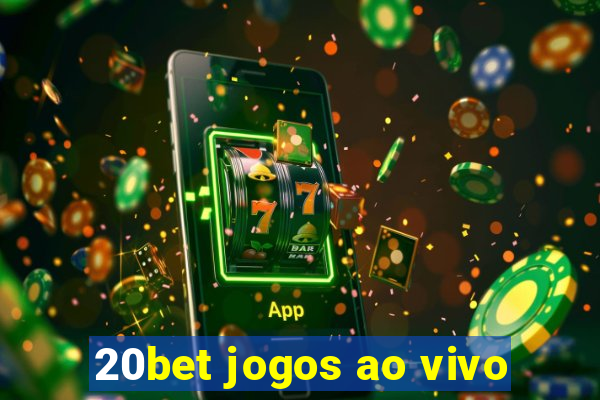 20bet jogos ao vivo