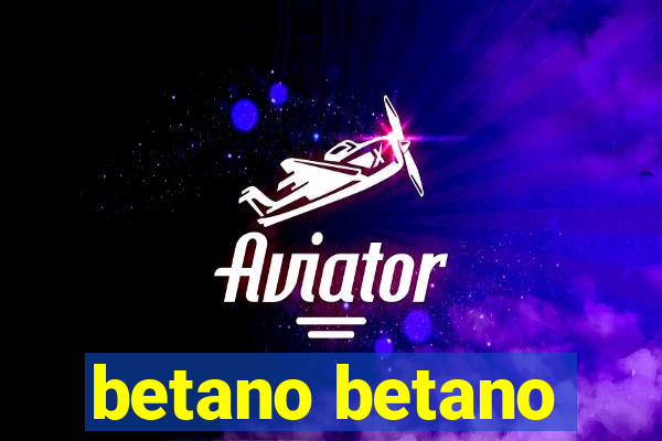 betano betano