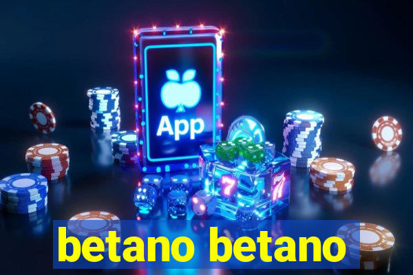 betano betano