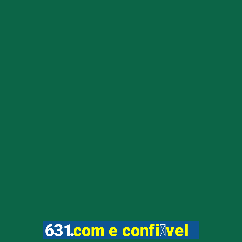 631.com e confi谩vel