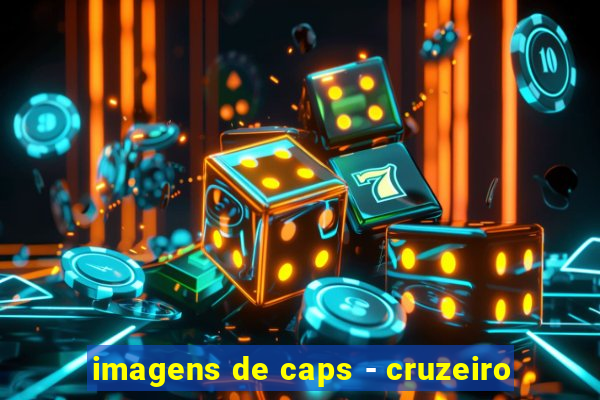 imagens de caps - cruzeiro