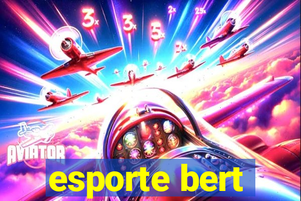 esporte bert