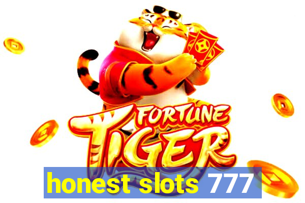 honest slots 777