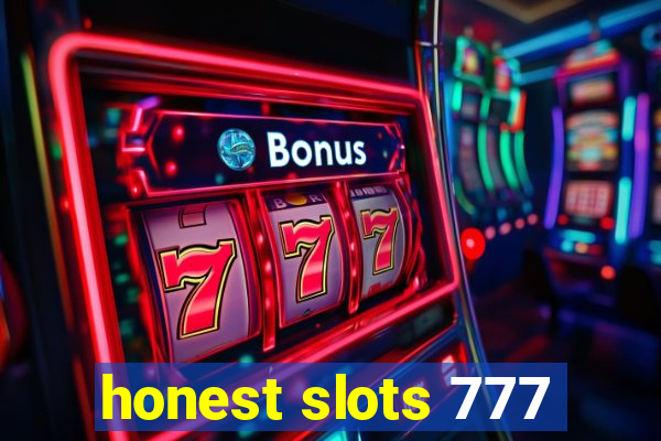 honest slots 777