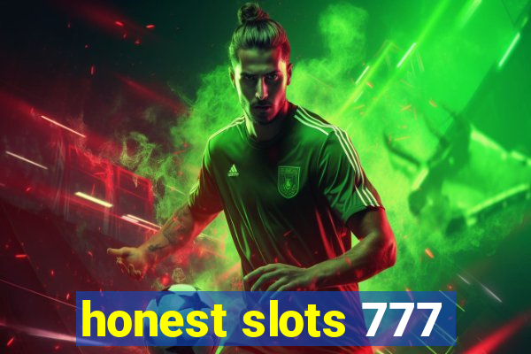 honest slots 777