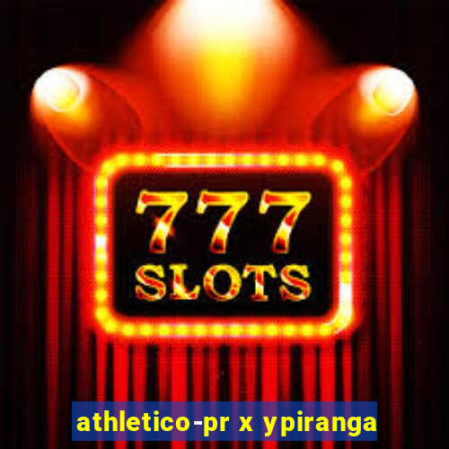 athletico-pr x ypiranga