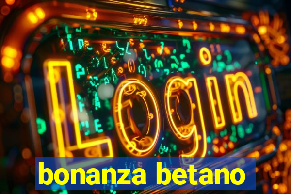 bonanza betano