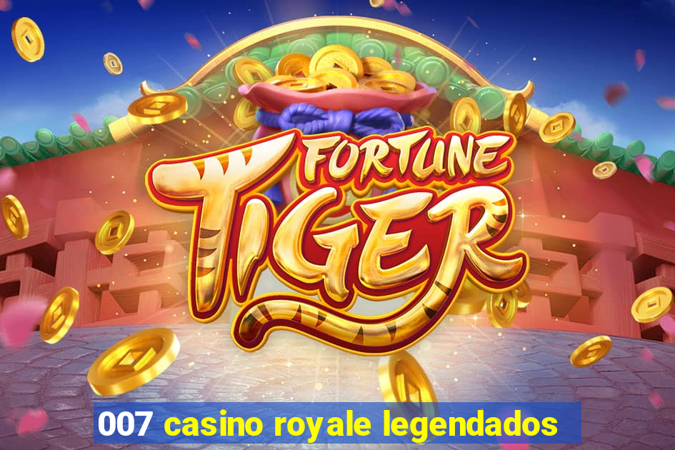 007 casino royale legendados