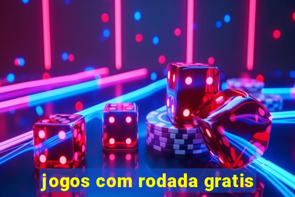 jogos com rodada gratis