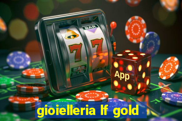 gioielleria lf gold