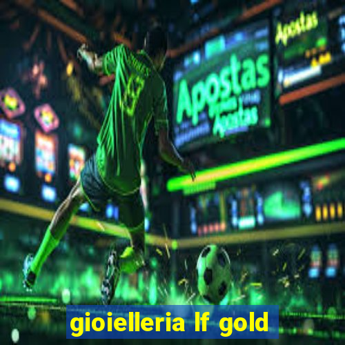 gioielleria lf gold