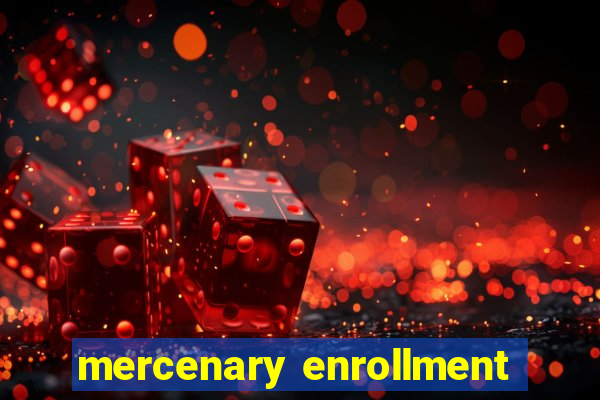 mercenary enrollment