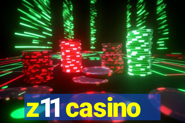 z11 casino