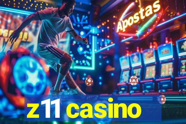 z11 casino