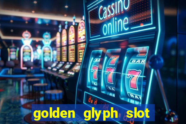 golden glyph slot free play