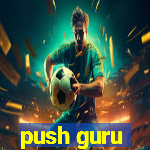 push guru