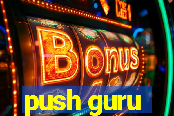 push guru