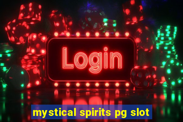 mystical spirits pg slot