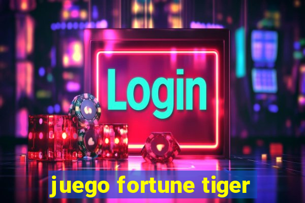 juego fortune tiger