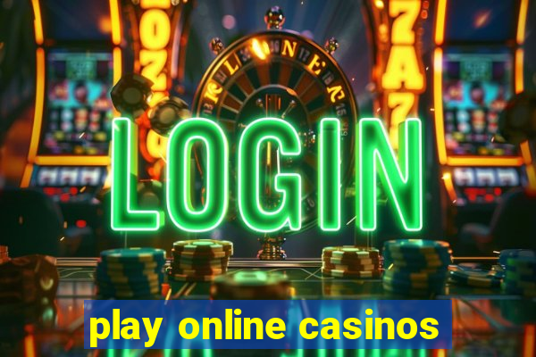 play online casinos