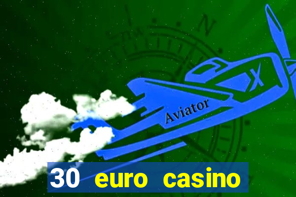 30 euro casino bonus ohne einzahlung