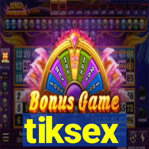 tiksex