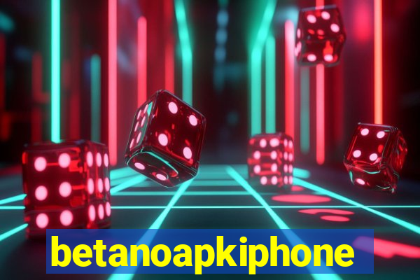 betanoapkiphone