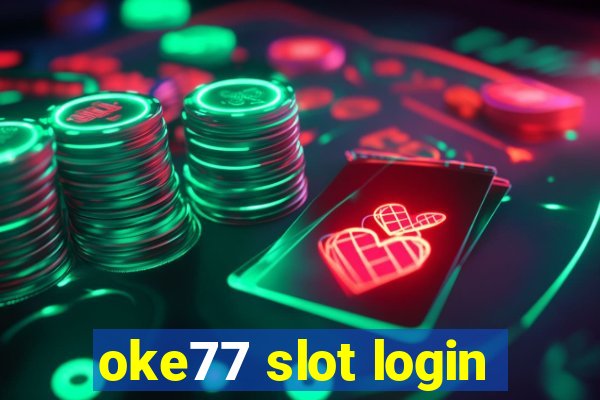 oke77 slot login