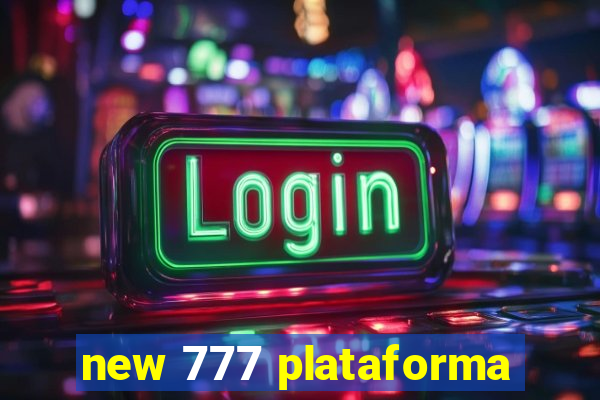 new 777 plataforma