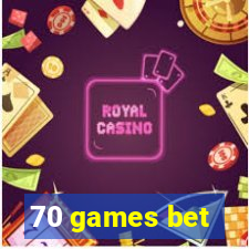 70 games bet