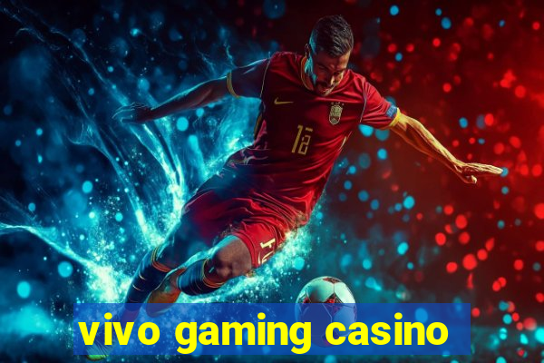 vivo gaming casino