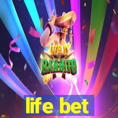 life bet