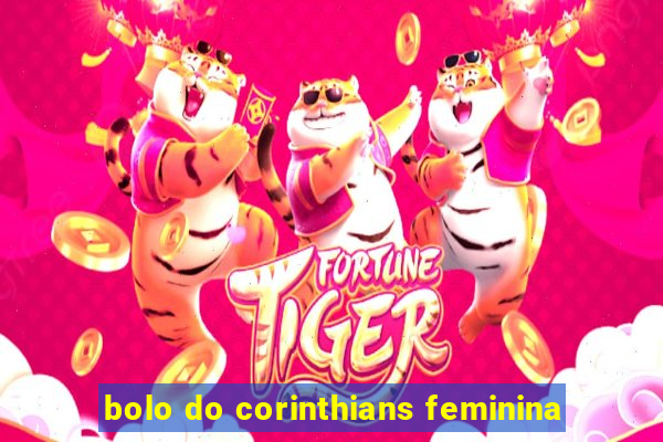 bolo do corinthians feminina