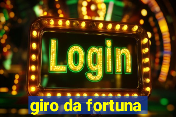 giro da fortuna