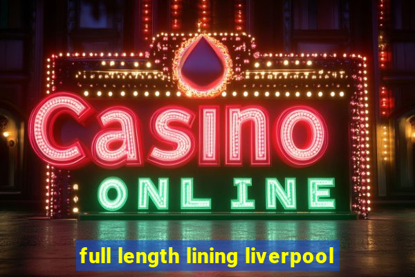 full length lining liverpool