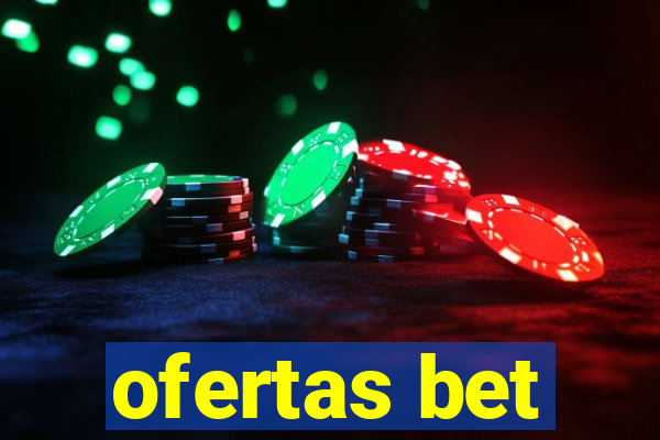 ofertas bet