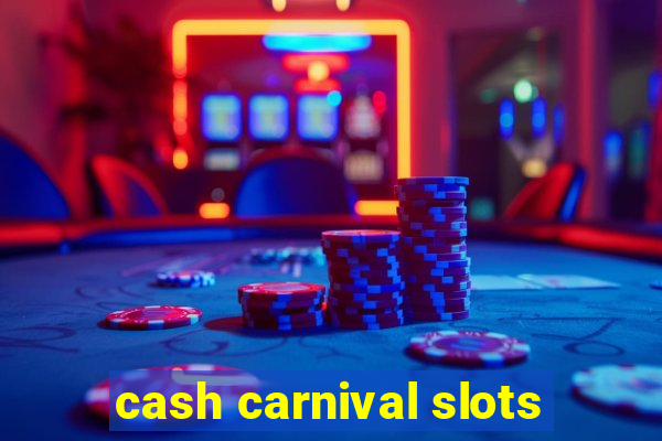 cash carnival slots