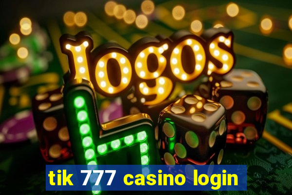 tik 777 casino login