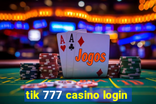 tik 777 casino login