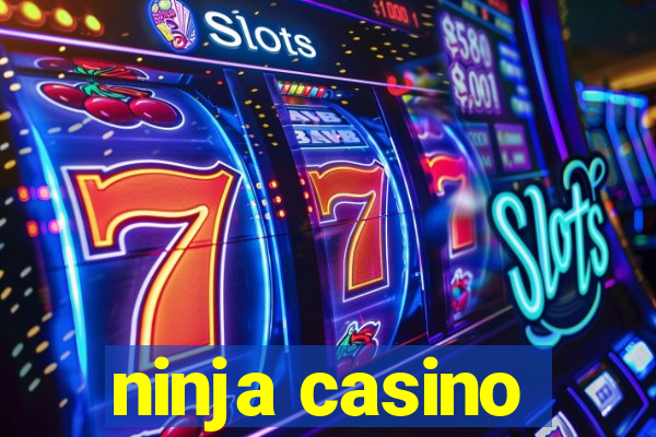 ninja casino