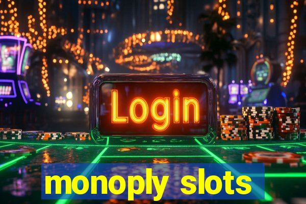 monoply slots