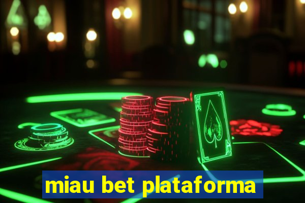 miau bet plataforma